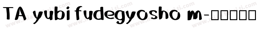 TA yubi fudegyosho m字体转换